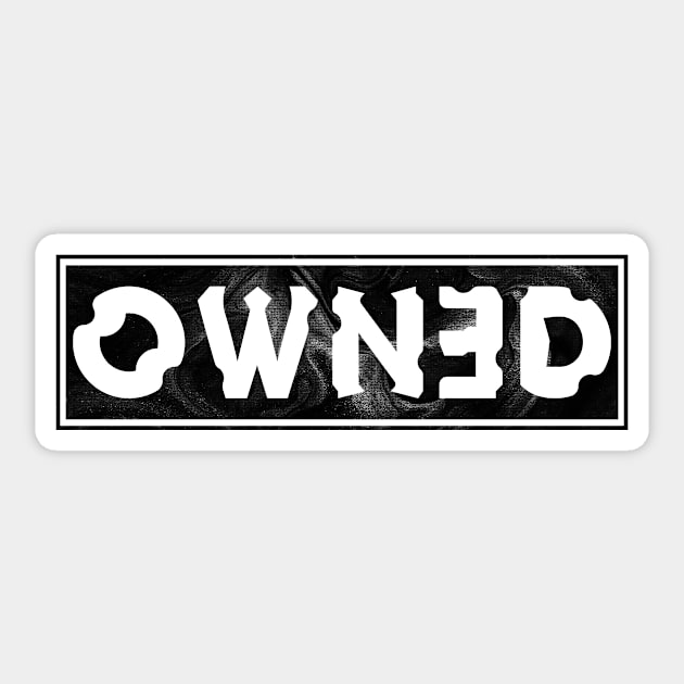 OWNED Sticker by idjie